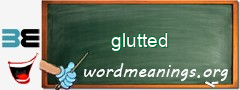 WordMeaning blackboard for glutted